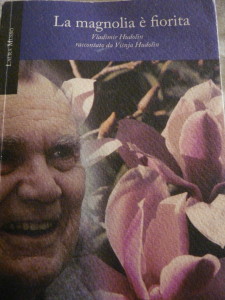 La magnolia è fiorita - Vladimir Hudolin raccontato da Visnja Hudolin